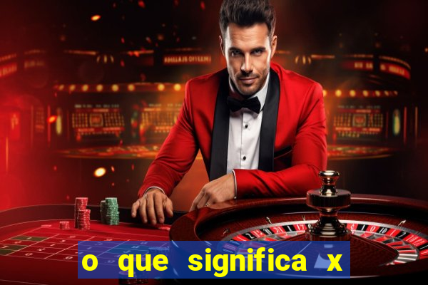 o que significa x no sportingbet